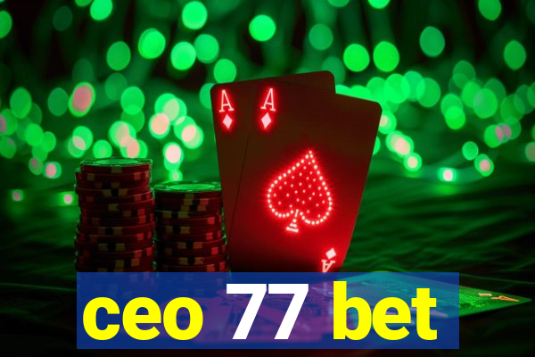 ceo 77 bet